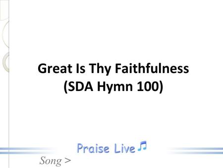 Great Is Thy Faithfulness (SDA Hymn 100)