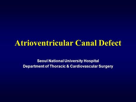 Atrioventricular Canal Defect