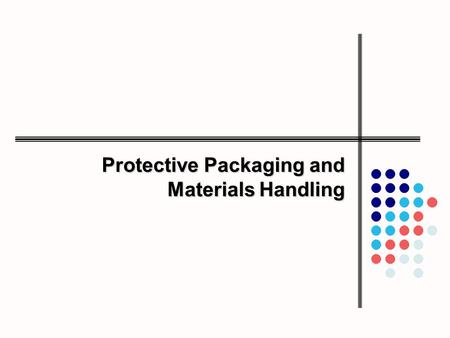 Protective Packaging and Materials Handling