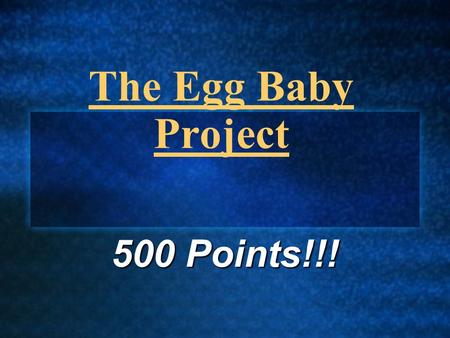 The Egg Baby Project 500 Points!!!.