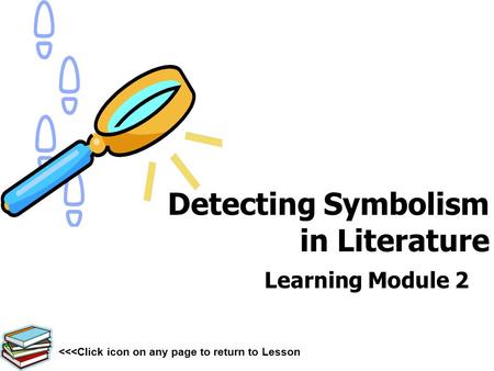 Detecting Symbolism in Literature Learning Module 2 