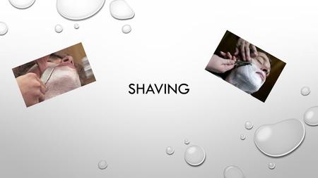 Shaving.