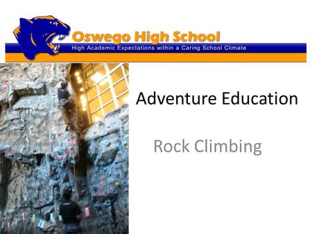 Adventure Education Rock Climbing. Getting Started Rock Climbing For physical fitness, fun and, yes, adrenaline, nothing beats rock climbing. Despite.