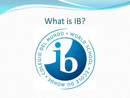 What is IB?.