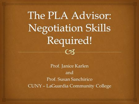 The PLA Advisor: Negotiation Skills Required!