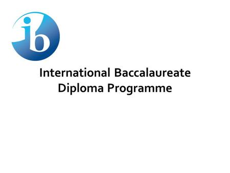 International Baccalaureate Diploma Programme. Josefin Burge, Career Counsellor Phone: 046 - 35 76 53   At ISLK Tuesday: 13.00-17.00.