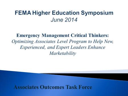 Emergency Management Critical Thinkers: Optimizing Associates Level Program to Help New, Experienced, and Expert Leaders Enhance Marketability Associates.