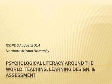 ICOPE 6 August 2014 Northern Arizona University.  Dana S. Dunn – Overview  Jacquelyn Cranney  Victor Karandashev  Maureen A. McCarthy - Discussant.