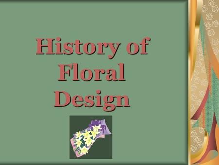 History of Floral Design