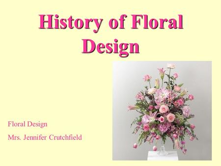 History of Floral Design