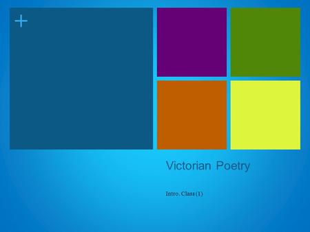 + Victorian Poetry Intro. Class (1). + + The Victorian era of British history was the period of Queen Victoria's reign from 20 June 1837 until her death.