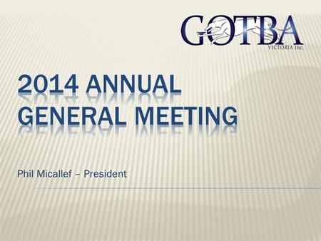 Phil Micallef – President. Sandra Reed - Vice-President /Treasurer Karen Leek - Vice-President Lisa Delbridge - Membership Coordinator Ashlee Terry John.