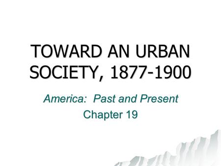 TOWARD AN URBAN SOCIETY,