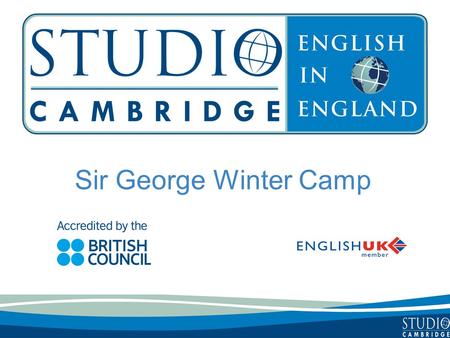 Sir George Winter Camp. Studio Cambridge - an overview Studio Cambridge is the oldest English Language School in Cambridge, England We are not part of.