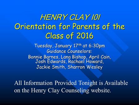 HENRY CLAY I0I Orientation for Parents of the Class of 2016