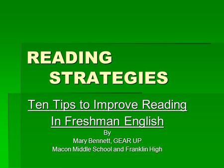 READING STRATEGIES Ten Tips to Improve Reading In Freshman English By