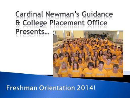 Freshman Orientation 2014!. Mrs. Karen Lower: Director of Guidance Freshman Counseling A-I Ms. Mary Murphy: Counselor Freshman Counseling J-Z Dr. Liz.