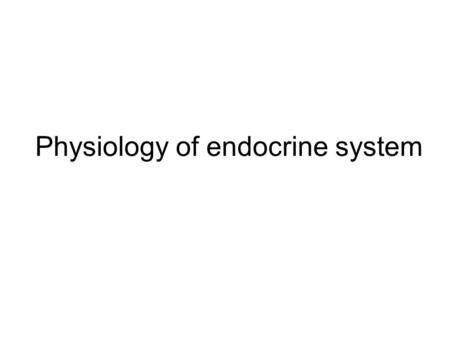 Physiology of endocrine system