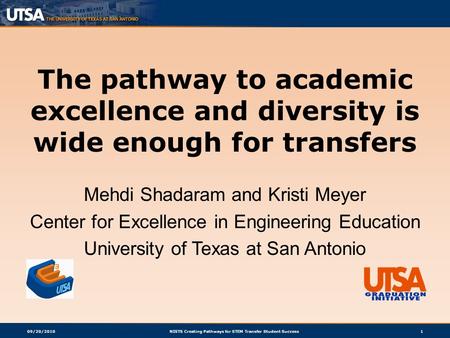 09/20/2010NISTS Creating Pathways for STEM Transfer Student Success1 The pathway to academic excellence and diversity is wide enough for transfers Mehdi.