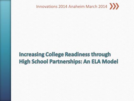 Innovations 2014 Anaheim March 2014. » Comparison of High School and College Standards » Comparison of High School and College Behaviors » Initial College.