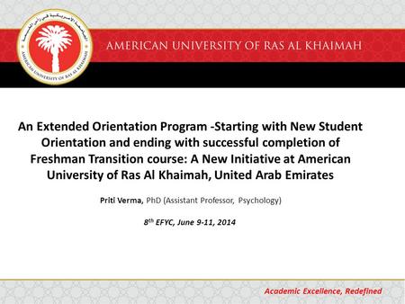 An Extended Orientation Program -Starting with New Student Orientation and ending with successful completion of Freshman Transition course: A New Initiative.