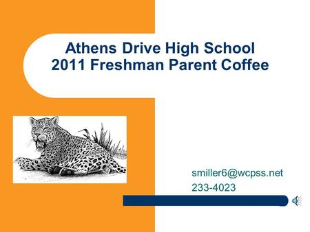 Athens Drive High School 2011 Freshman Parent Coffee 233-4023.