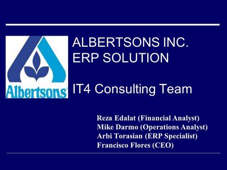 ALBERTSONS INC. ERP SOLUTION IT4 Consulting Team