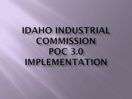  Participated in the IAIABC’s development of the national standard for reporting proof of coverage information  Implemented POC Release 1 in August.