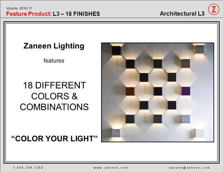 1. 8 0 0. 3 8 8. 3 3 8 2 w w w. z a n e e n. c o m z a n e e z a n e e n. c o m Architectural L3 Volume 2010-11 Feature Product: L3 – 18 FINISHES 18.