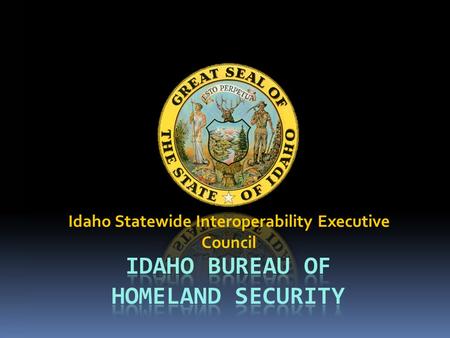 Idaho Statewide Interoperability Executive Council.