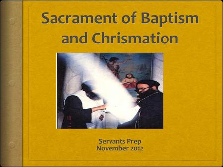 What is A SACRAMENT?  are vessels of the mystical participation in divine grace of mankindgrace  In every sacrament there is a combination of an outward.