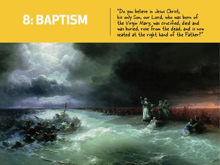 You will be able to: Recall a definition for “grace”. Recall the meaning of “type”. Outline what Baptism does in the soul. Explain that in Baptism you.