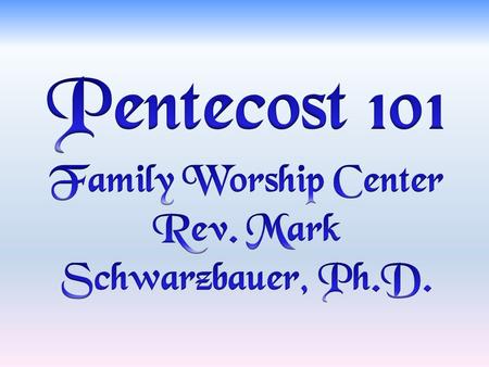 Acts 2:1-4 1 When the Day of Pentecost had fully come, they were all with one accord in one place. 2 And suddenly there came a sound from heaven, as of.