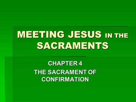 MEETING JESUS IN THE SACRAMENTS