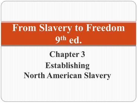 From Slavery to Freedom 9th ed.