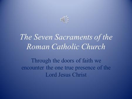 The Seven Sacraments of the Roman Catholic Church