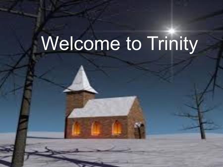 Welcome to Trinity. “More Like You” Trinity Adult Choir.