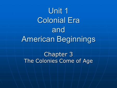 Unit 1 Colonial Era and American Beginnings