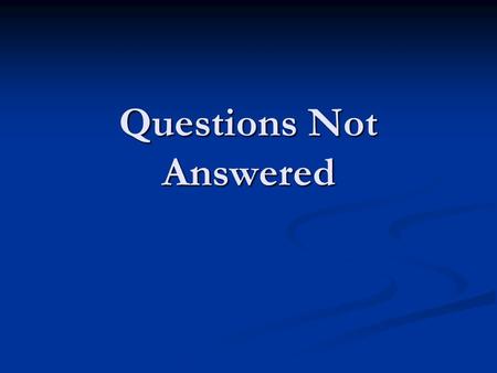 Questions Not Answered. Too Easy Too Easy 2 Peter 1:20 knowing this first, that no prophecy of Scripture is of any private interpretation,