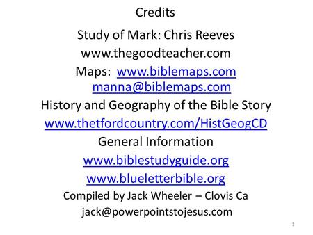 Credits Study of Mark: Chris Reeves  Maps:   History and.