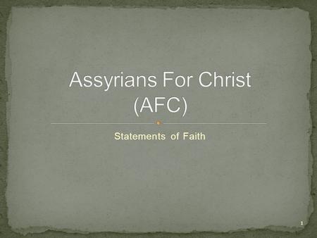 Statements of Faith 1.  One In Christ One In Christ  God is God is  The Bible is God’s Word The Bible is God’s Word  People are God’s Treasure.