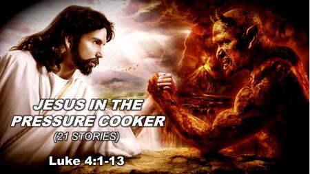 The Temptation of Jesus 4 Then Jesus, full of the Holy Spirit, returned from the Jordan River. He was led by the Spirit in the wilderness, 2 where he.