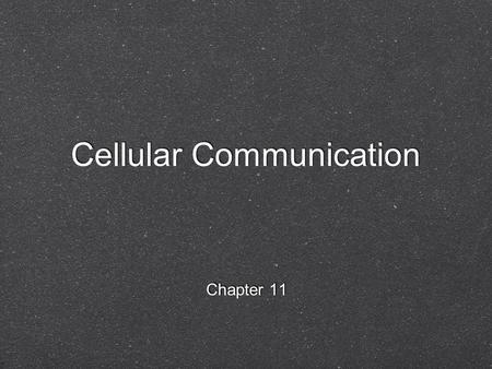 Cellular Communication Chapter 11 Local communication In what ways do cells communicate locally? In what ways do cells communicate over longer distances?In.