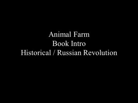 Animal Farm Book Intro Historical / Russian Revolution