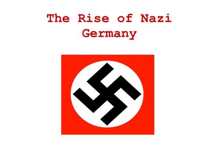 The Rise of Nazi Germany