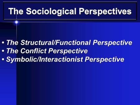 The Sociological Perspectives