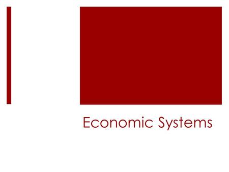 Economic Systems. 3 Economic Systems  1. Communist/Command Economy  2. Socialist/Mixed Economy  3. Capitalist/Free Market or Free Enterprise.