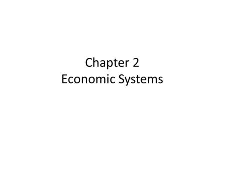 Chapter 2 Economic Systems