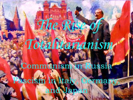 The Rise of Totalitarianism