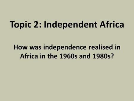 CONGO AND TANZANIA Comparative Case Studies as examples to illustrate the political, economic, social and cultural successes and challenges in independent.